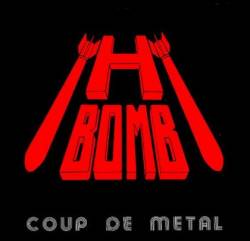 H-Bomb : Coup de Metal